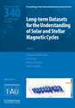 Long-term Datasets for the Understanding of Solar and Stellar Magnetic Cycles (IAU S340)