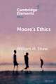 Moore's Ethics