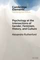 Psychology at the Intersections of Gender, Feminism, History, and Culture