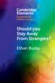 Should You Stay Away from Strangers?: Experiments on the Political Consequences of Intergroup Contact