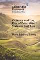 Violence and the Rise of Centralized States in East Asia