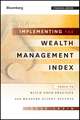 Implementing the Wealth Management Index – Tools to Build Your Practice and Measure Client Success