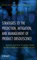 Strategies to the Prediction, Mitigation and Management of Product Obsolescence