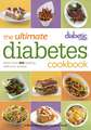 Diabetic Living The Ultimate Diabetes Cookbook: More than 400 Healthy, Delicious Recipes