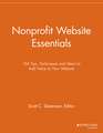 Nonprofit Website Essentials – 124 Tips, Techniques and Ideas to Add Value to Your Website