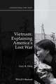 Vietnam – Explaining America′s Lost War