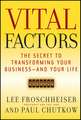 Vital Factors – The Secret to Transforming Your Business – And Your Life