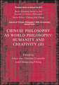 Chinese Philosophy as World Philosophy – Humanity and Creativity (II)