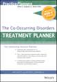 The Co–Occurring Disorders Treatment Planner, with DSM–5 Updates