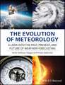 The Evolution of Meteorology – A Look into the Past, Present and Future of Weather Forecasting