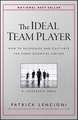 The Ideal Team Player – How to Recognize and Cultivate The Three Essential Virtues