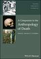 A Companion to the Anthropology of Death