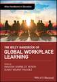 The Wiley Handbook of Global Workplace Learning