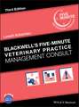 Blackwell′s Five–Minute Veterinary Practice Management Consult