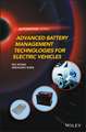 Advanced Battery Management Technologies for Electric Vehicles