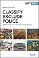 Classify, Exclude, Police – Urban Lives in South Africa and Nigeria