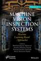 Machine Vision Inspection Systems, Volume 2 – Machine Learning–Based Approaches