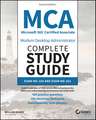 MCA Microsoft 365 Certified Associate Modern Deskt op Administrator Complete Study Guide with 900 Practice Questions: Exam MD–100 and Exam MD–101 2e