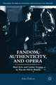 Fandom, Authenticity, and Opera: Mad Acts and Letter Scenes in Fin-de-Siècle Russia