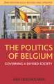 The Politics of Belgium: Governing a Divided Society