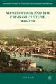 Alfred Weber and the Crisis of Culture, 1890-1933