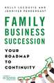 Family Business Succession: Your Roadmap to Continuity