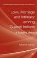 Love, Marriage and Intimacy among Gujarati Indians: A Suitable Match