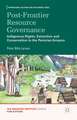 Post-frontier Resource Governance: Indigenous Rights, Extraction and Conservation in the Peruvian Amazon