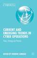 Current and Emerging Trends in Cyber Operations: Policy, Strategy and Practice