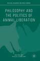 Philosophy and the Politics of Animal Liberation