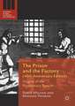 The Prison and the Factory (40th Anniversary Edition): Origins of the Penitentiary System