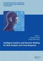 Intelligent Systems and Decision Making for Risk Analysis and Crisis Response: Proceedings of the 4th International Conference on Risk Analysis and Crisis Response, Istanbul, Turkey, 27-29 August 2013