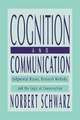 Cognition and Communication: Judgmental Biases, Research Methods, and the Logic of Conversation