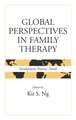 Global Perspectives in Family Therapy: Development, Practice, Trends