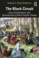 The Black Circuit: Race, Performance, and Spectatorship in Black Popular Theatre