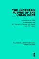 The Uncertain Future of the Urban Core