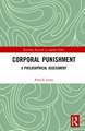 Corporal Punishment: A Philosophical Assessment