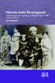 Princely India Re-imagined: A Historical Anthropology of Mysore from 1799 to the present