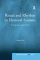 Ritual and Rhythm in Electoral Systems: A Comparative Legal Account