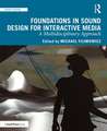 Foundations in Sound Design for Interactive Media