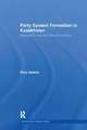 Party System Formation in Kazakhstan: Between Formal and Informal Politics