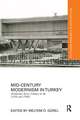 Mid-Century Modernism in Turkey: Architecture Across Cultures in the 1950s and 1960s