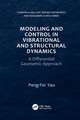 Modeling and Control in Vibrational and Structural Dynamics: A Differential Geometric Approach