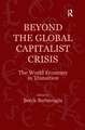 Beyond the Global Capitalist Crisis: The World Economy in Transition