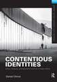 Contentious Identities: Ethnic, Religious and National Conflicts in Today's World