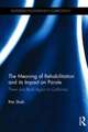 The Meaning of Rehabilitation and its Impact on Parole: There and Back Again in California