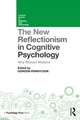 The New Reflectionism in Cognitive Psychology: Why Reason Matters