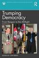 Trumping Democracy: From Reagan to the Alt-Right