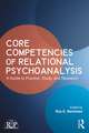 Core Competencies of Relational Psychoanalysis: A Guide to Practice, Study and Research