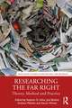 Researching the Far Right: Theory, Method and Practice